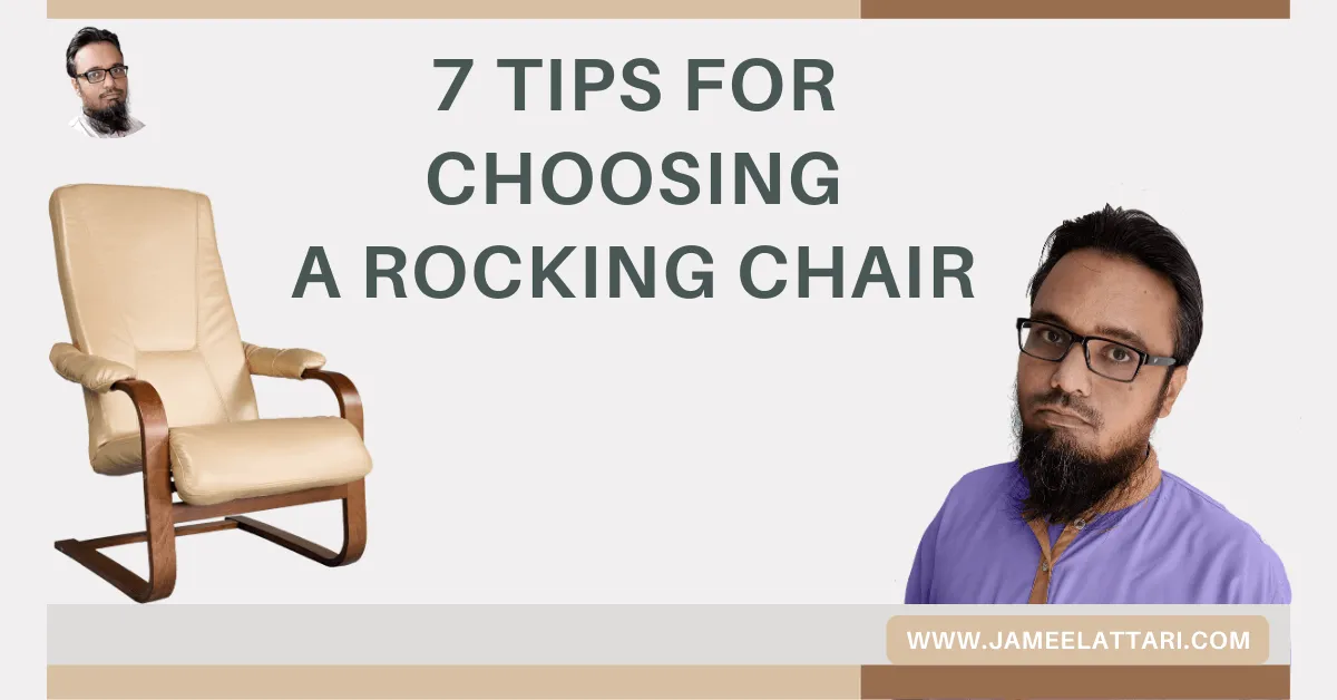 7 Tips for Choosing a Rocking Chair Jameel Attari