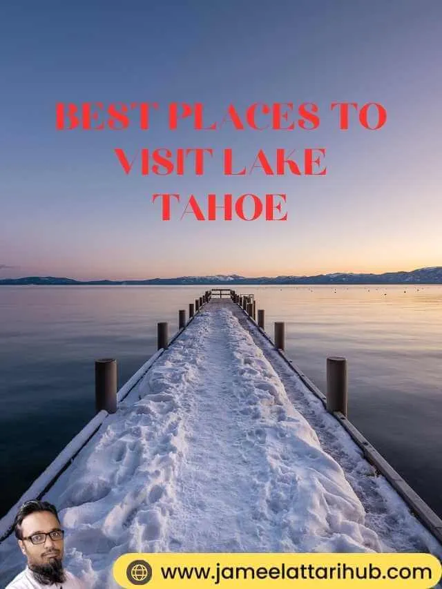 Best Places to Visit Lake Tahoe