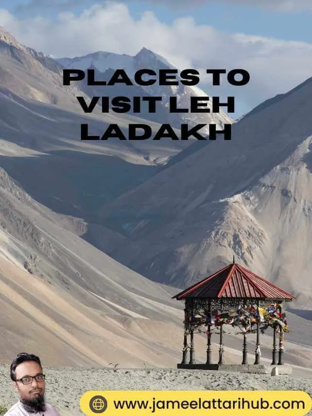 Places To Visit Leh Ladakh