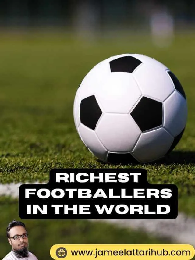 Richest Footballers in The World