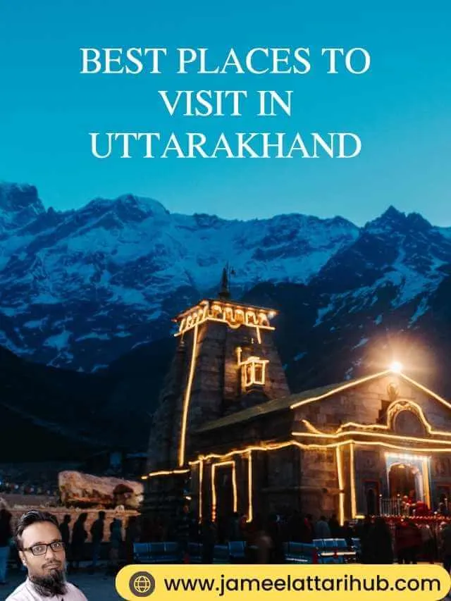 best places to visit in Uttarakhand